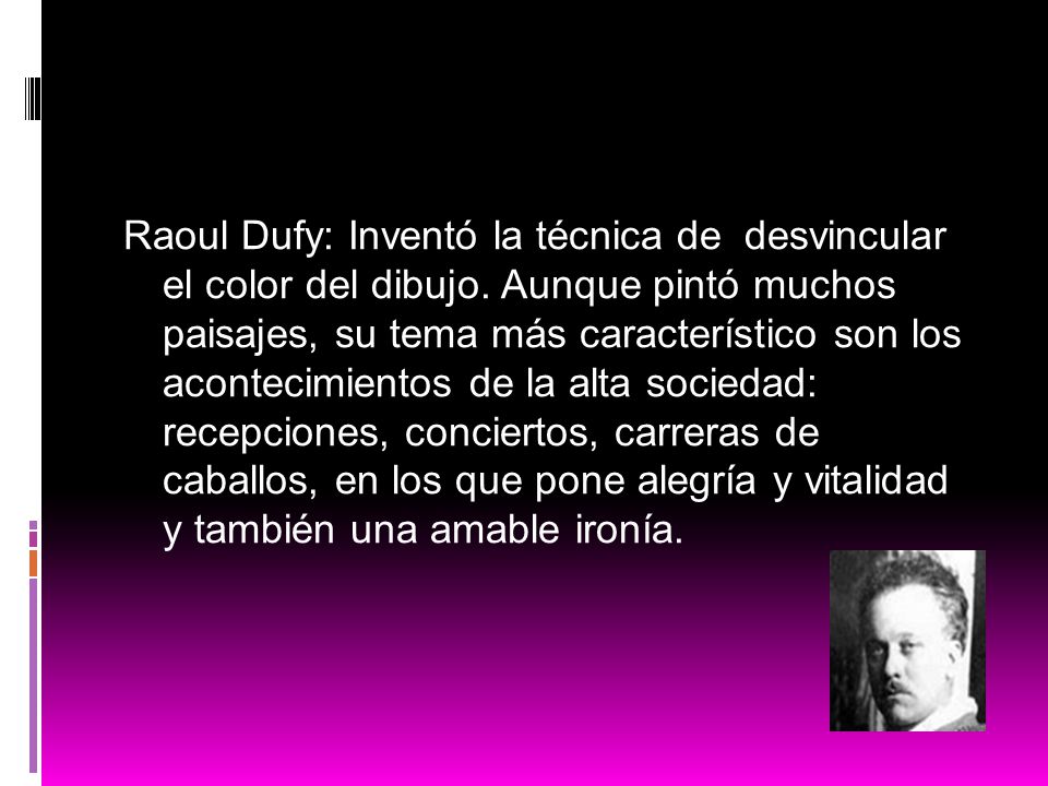 Raoul Dufy: Inventó la técnica de desvincular el color del dibujo