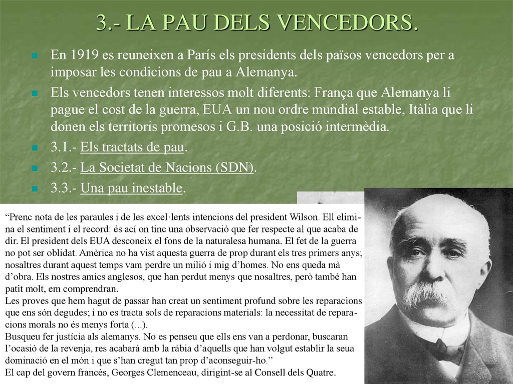 3.- LA PAU DELS VENCEDORS. En 1919 es reuneixen a París els presidents dels països vencedors per a imposar les condicions de pau a Alemanya.