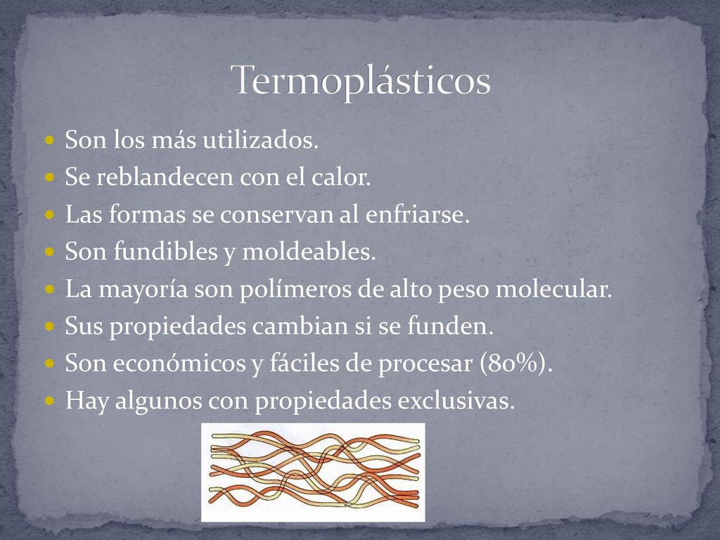 Termoplásticos Son los más utilizados. Se reblandecen con el calor.