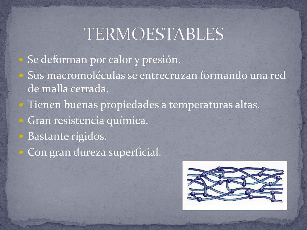 TERMOESTABLES Se deforman por calor y presión.