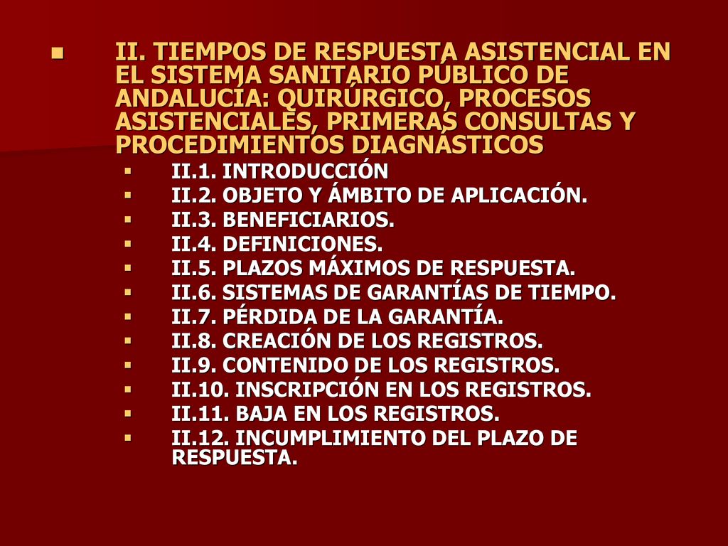 II. TIEMPOS DE RESPUESTA ASISTENCIAL EN EL SISTEMA SANITARIO PÚBLICO DE ANDALUCÍA: QUIRÚRGICO, PROCESOS ASISTENCIALES, PRIMERAS CONSULTAS Y PROCEDIMIENTOS DIAGNÁSTICOS