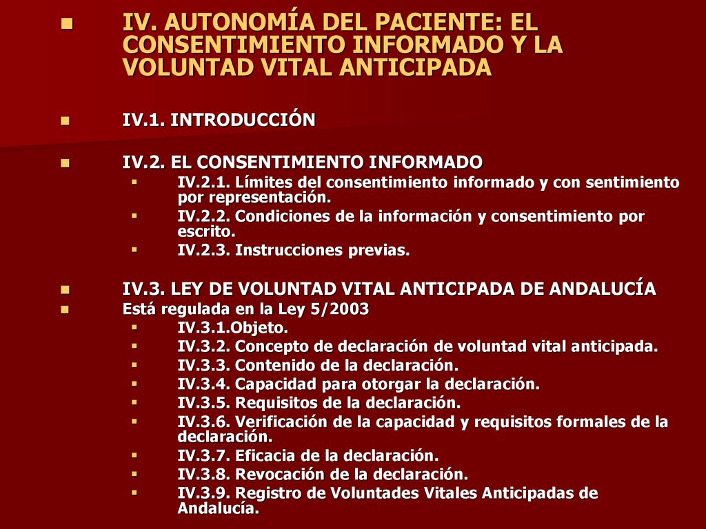 IV. AUTONOMÍA DEL PACIENTE: EL CONSENTIMIENTO INFORMADO Y LA VOLUNTAD VITAL ANTICIPADA