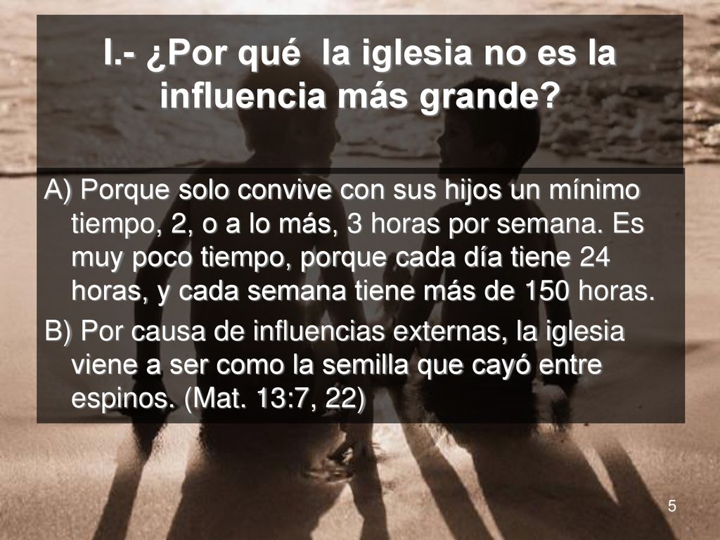 I.- ¿Por qué la iglesia no es la influencia más grande
