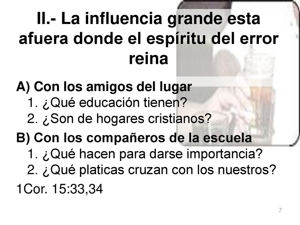II.- La influencia grande esta afuera donde el espíritu del error reina