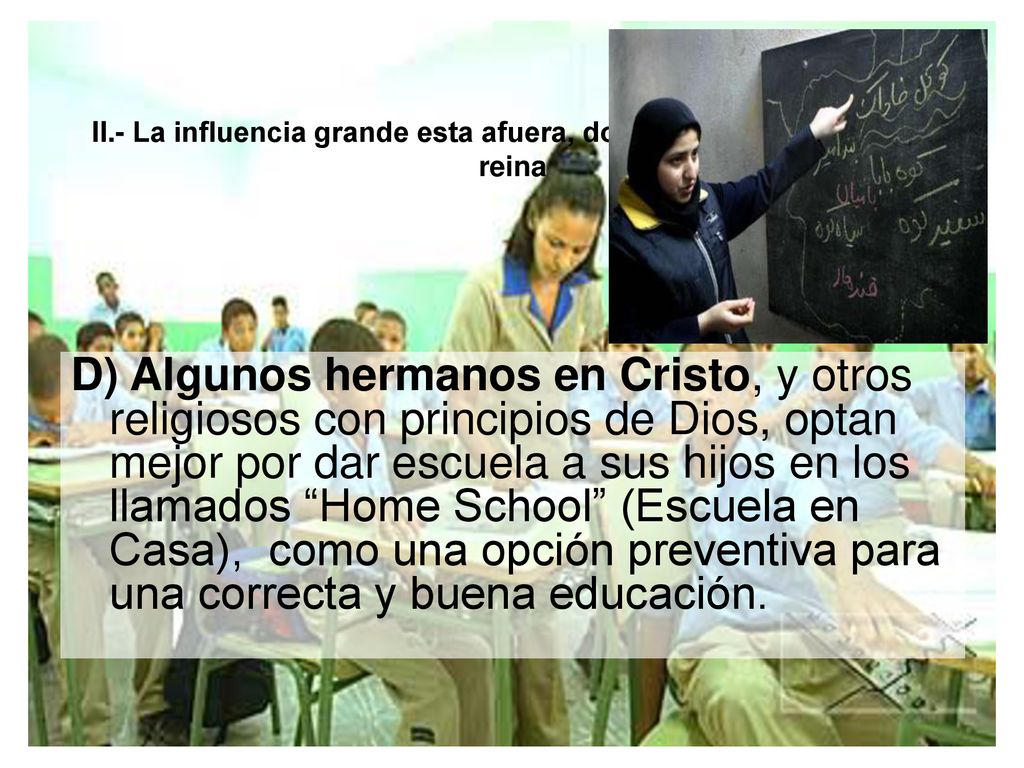 II.- La influencia grande esta afuera, donde el espíritu del error reina