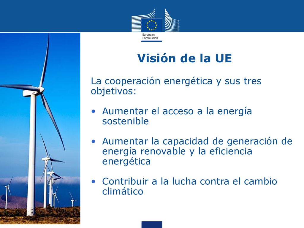 Visión de la UE La cooperación energética y sus tres objetivos: