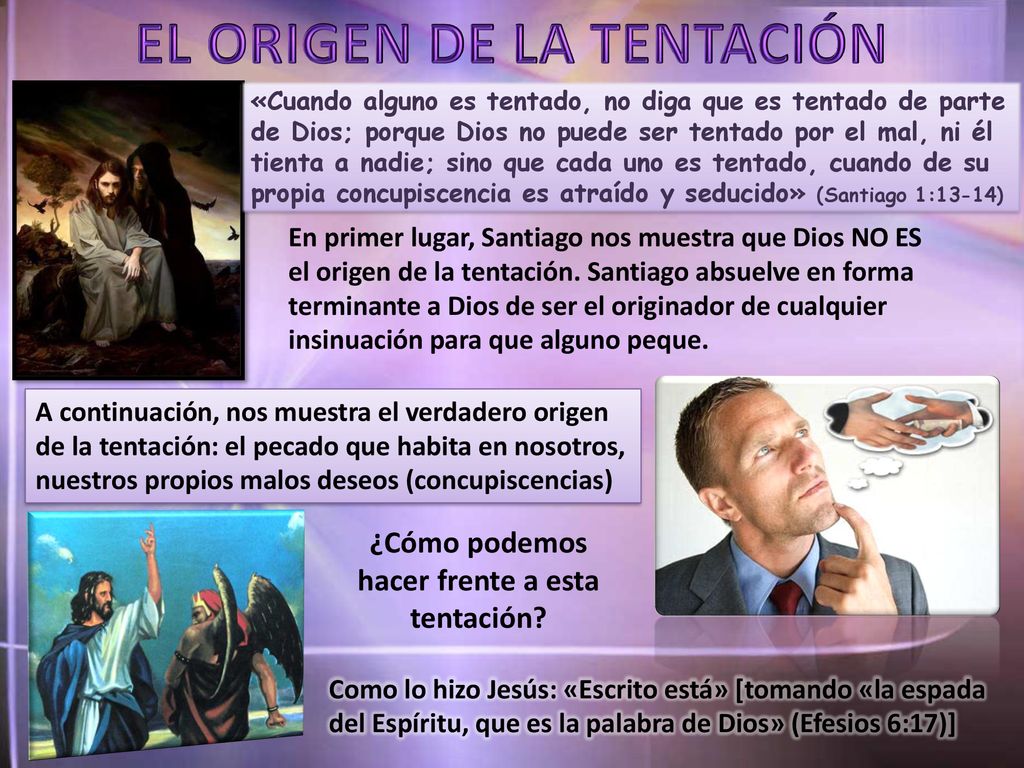 EL ORIGEN DE LA TENTACIÓN ¿Cómo podemos hacer frente a esta tentación