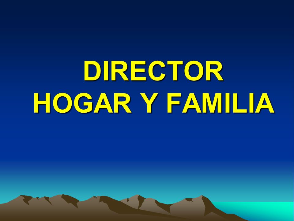 DIRECTOR HOGAR Y FAMILIA