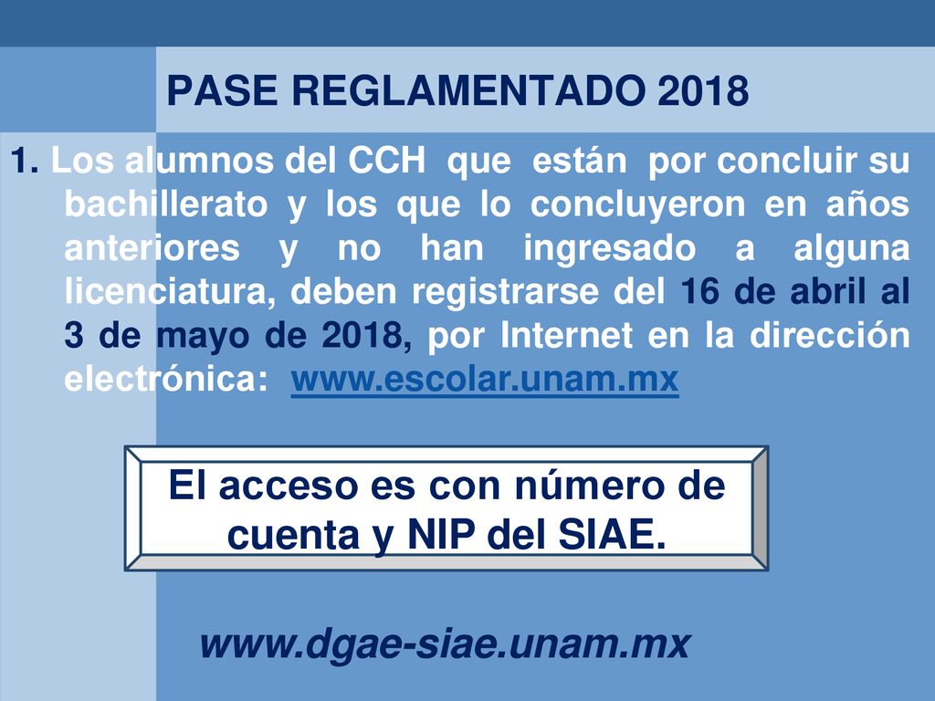 El acceso es con número de cuenta y NIP del SIAE.