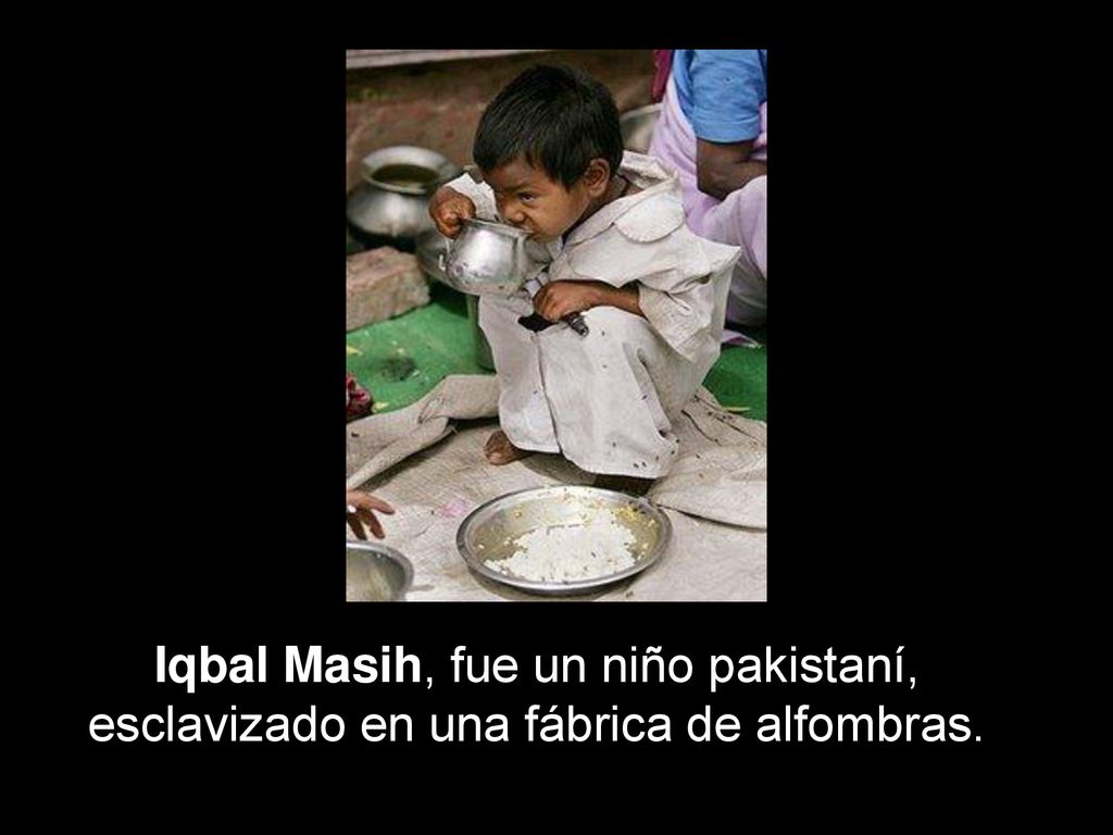 Iqbal Masih, fue un niño pakistaní, esclavizado en una fábrica de alfombras.