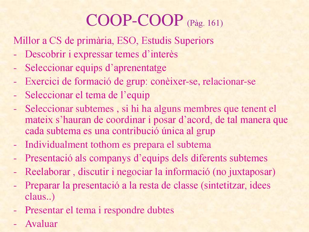 COOP-COOP (Pàg. 161) Millor a CS de primària, ESO, Estudis Superiors