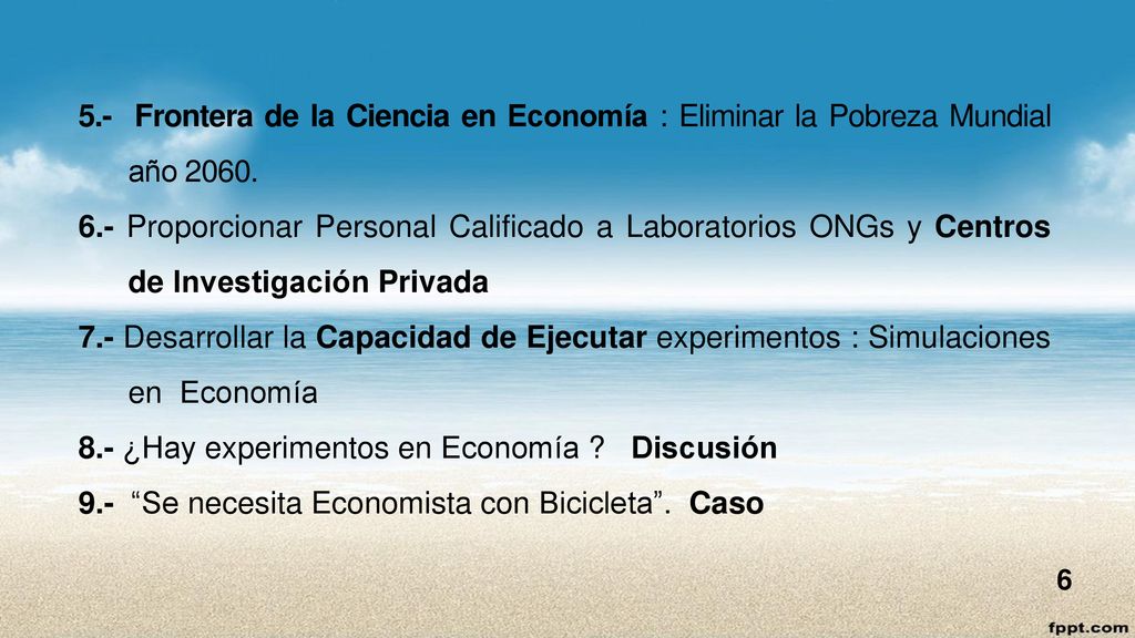 5.- Frontera de la Ciencia en Economía : Eliminar la Pobreza Mundial año 2060.