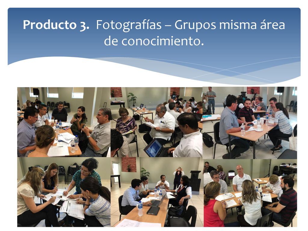 Producto 3. Fotografías – Grupos misma área de conocimiento.