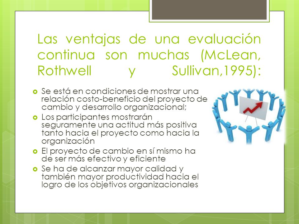 Las ventajas de una evaluación continua son muchas (McLean, Rothwell y Sullivan,1995):