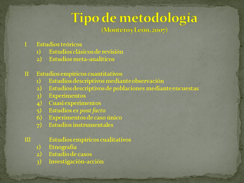 Tipo de metodología (Montero y León, 2007)