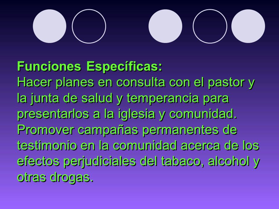 Funciones Específicas: Hacer planes en consulta con el pastor y la junta de salud y temperancia para presentarlos a la iglesia y comunidad.
