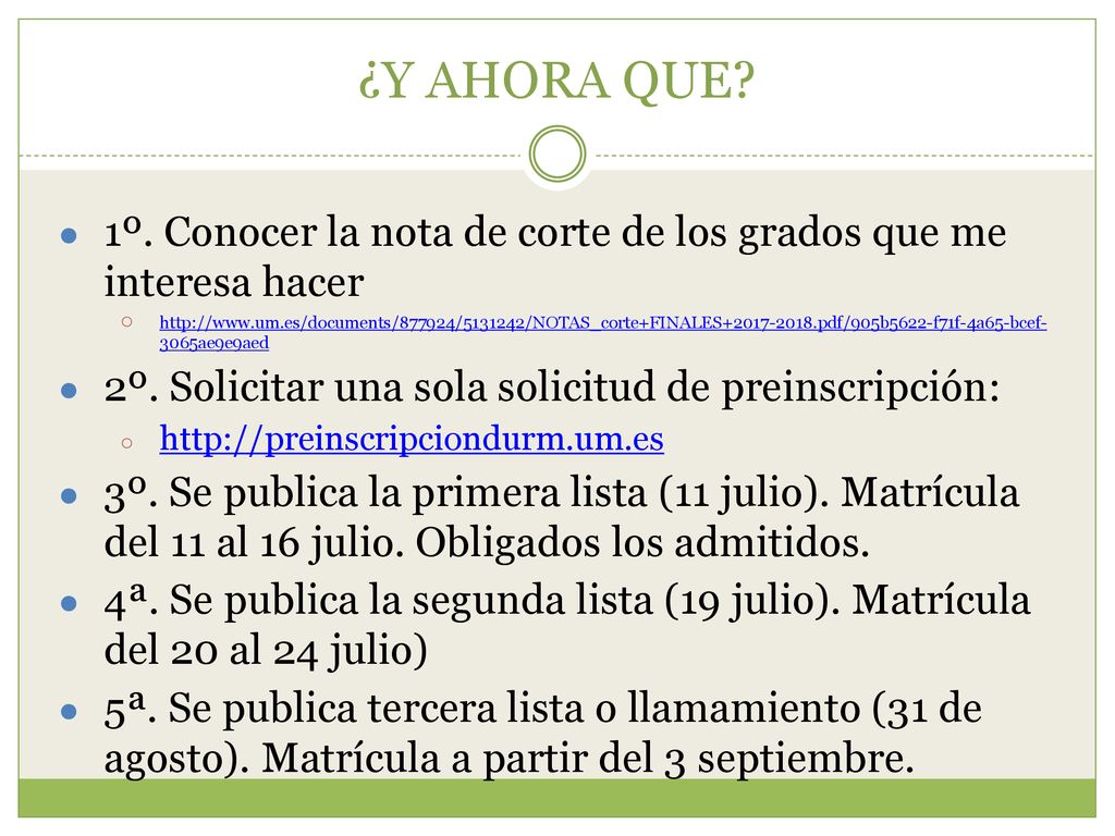 ¿Y AHORA QUE 1º. Conocer la nota de corte de los grados que me interesa hacer.