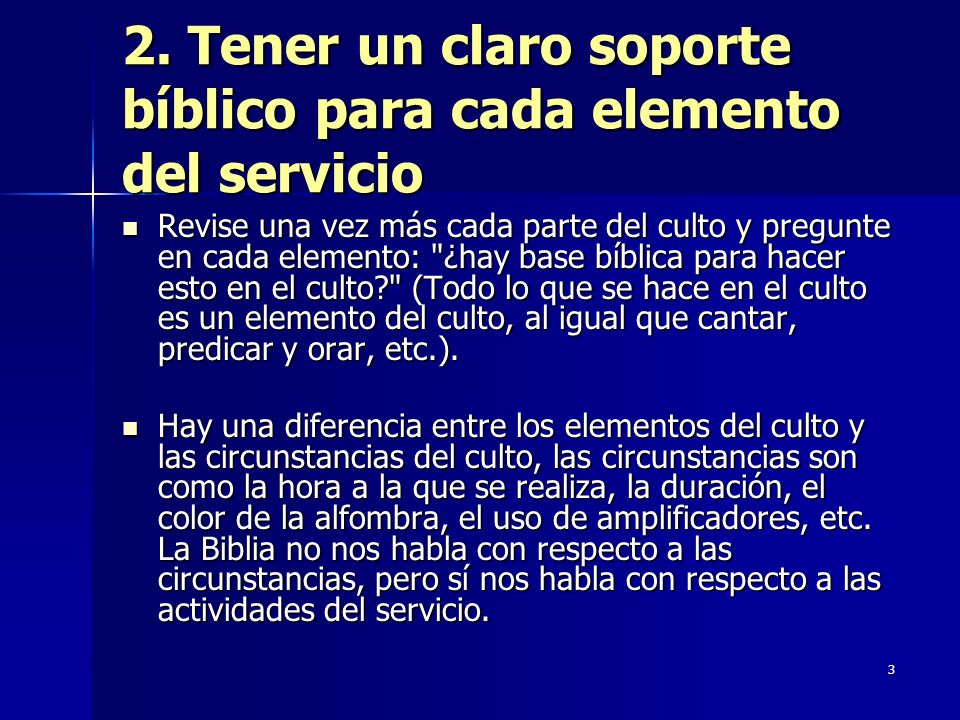 2. Tener un claro soporte bíblico para cada elemento del servicio