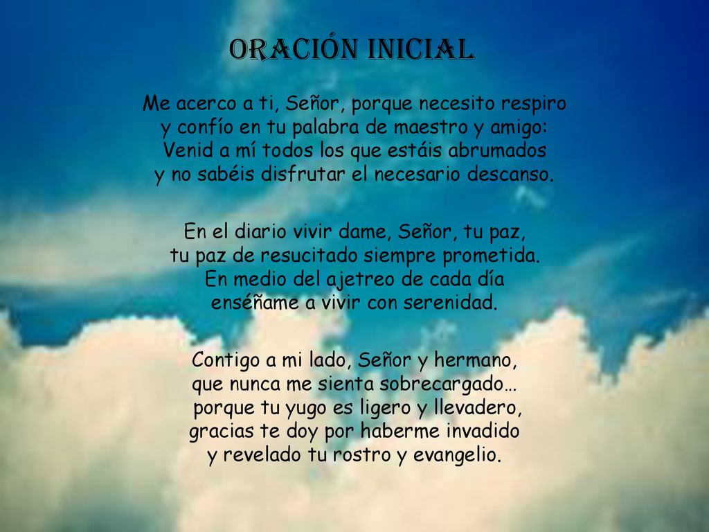 En medio del ajetreo de cada día enséñame a vivir con serenidad.
