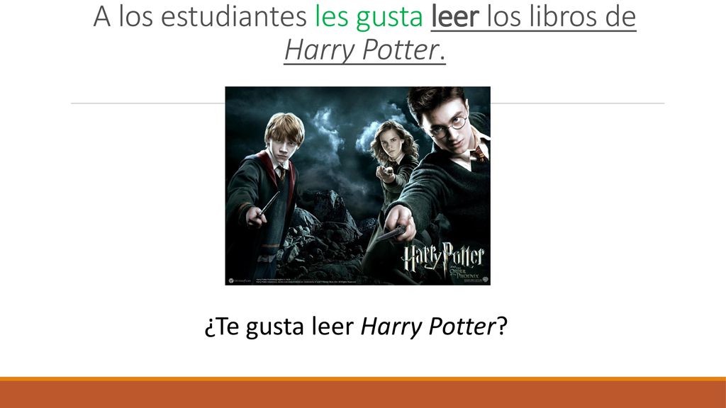 A los estudiantes les gusta leer los libros de Harry Potter.