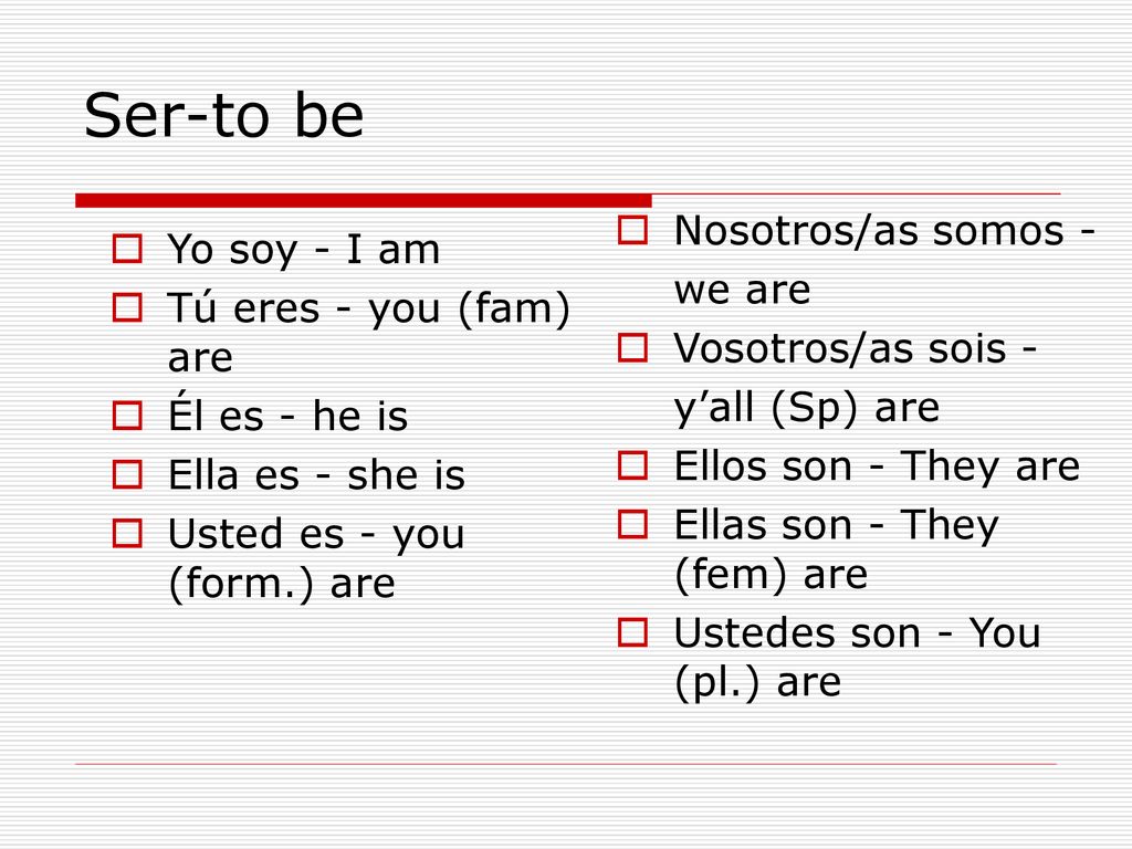 Ser-to be Nosotros/as somos - Yo soy - I am we are