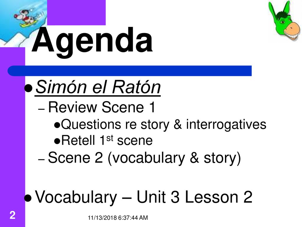 Agenda Simón el Ratón Vocabulary – Unit 3 Lesson 2 Review Scene 1