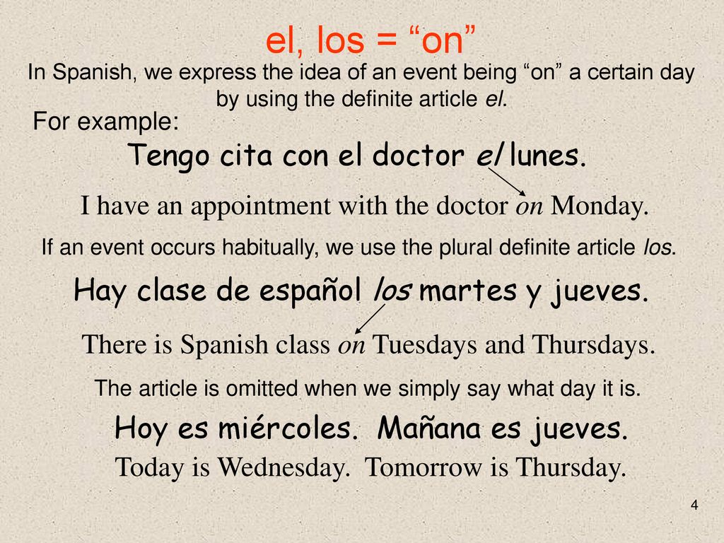 el, los = on Tengo cita con el doctor el lunes.