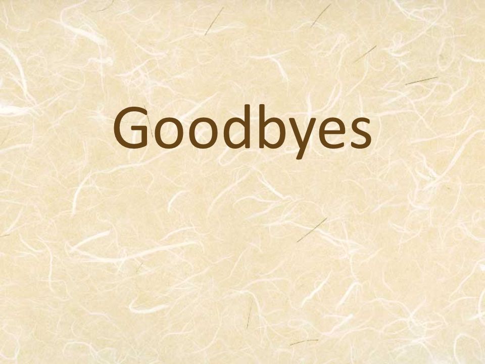 Goodbyes