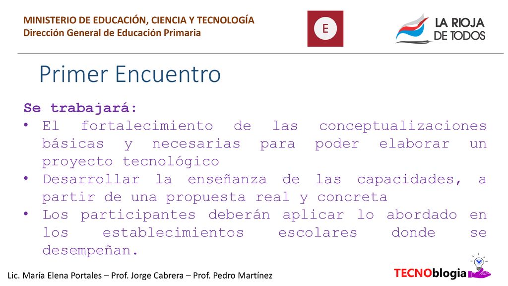 Lic. María Elena Portales – Prof. Jorge Cabrera – Prof. Pedro Martínez