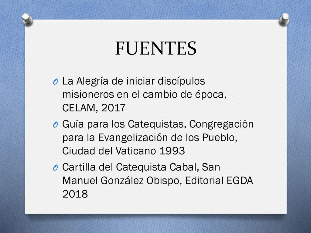 FUENTES La Alegría de iniciar discípulos misioneros en el cambio de época, CELAM,