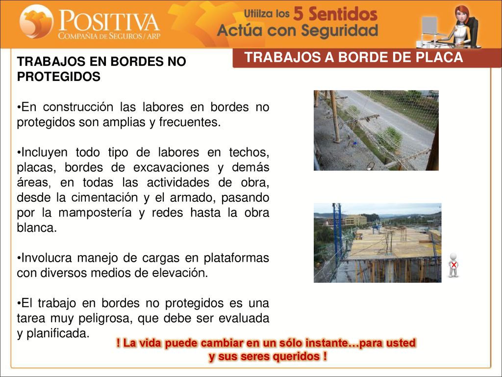 ! La vida puede cambiar en un sólo instante…para usted