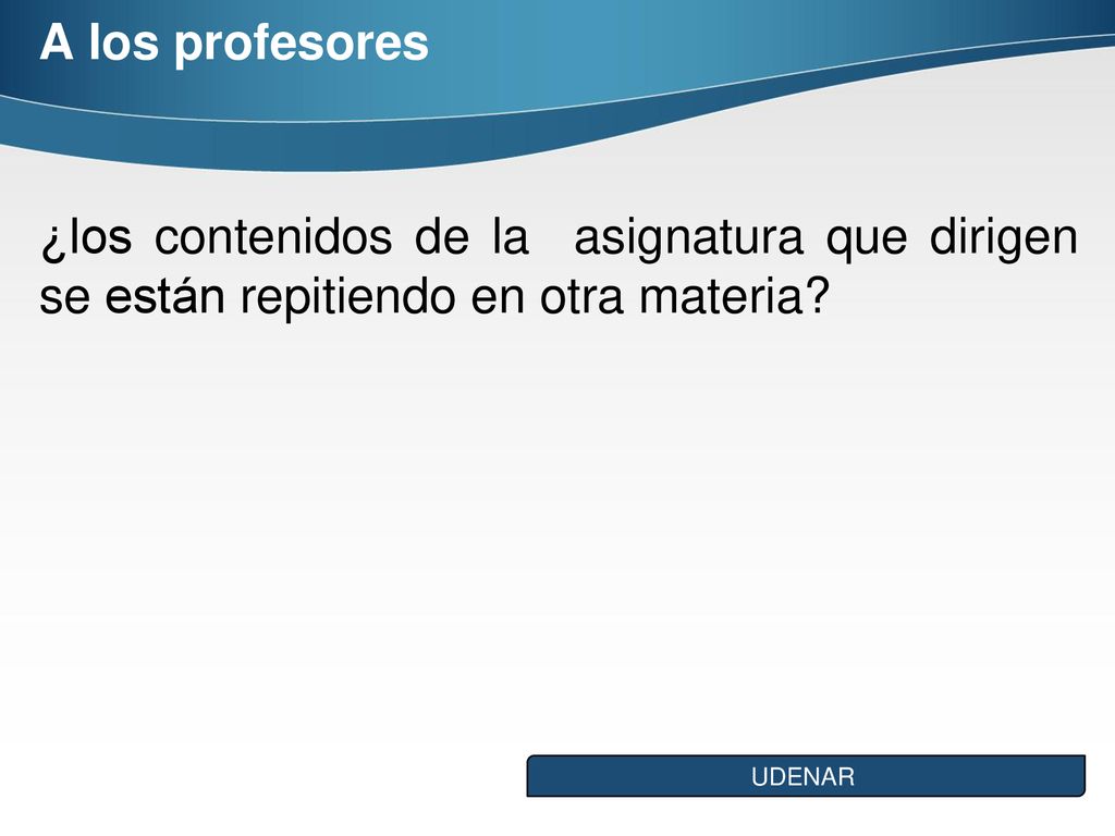 A los profesores ¿los contenidos de la asignatura que dirigen se están repitiendo en otra materia