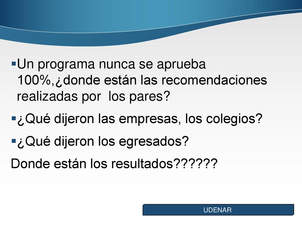 ¿Qué dijeron las empresas, los colegios ¿Qué dijeron los egresados