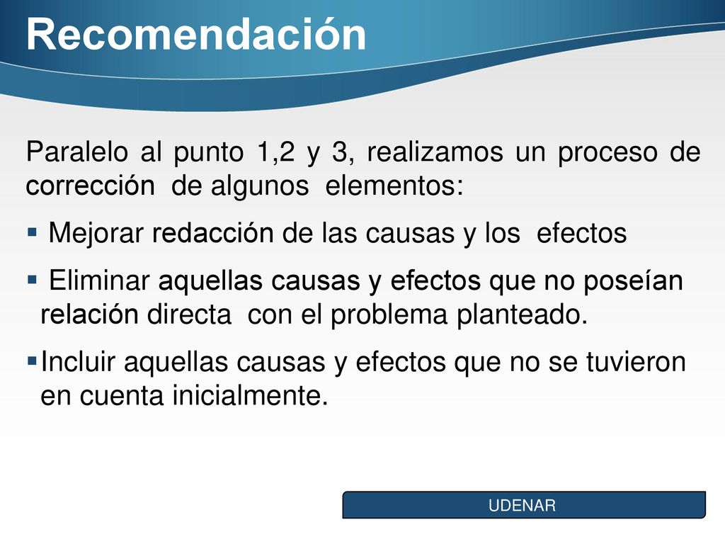 Recomendación Paralelo al punto 1,2 y 3, realizamos un proceso de corrección de algunos elementos:
