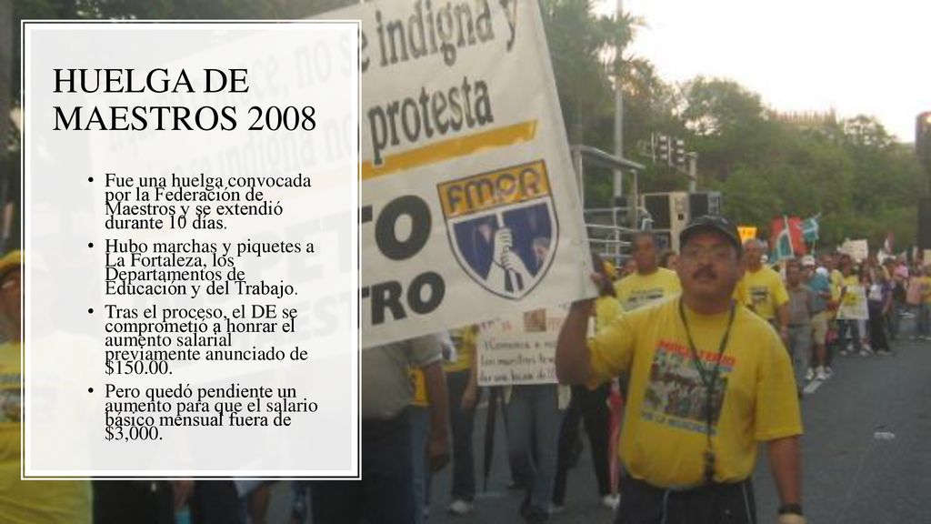 HUELGA DE MAESTROS 2008 Fue una huelga convocada por la Federación de Maestros y se extendió durante 10 días.