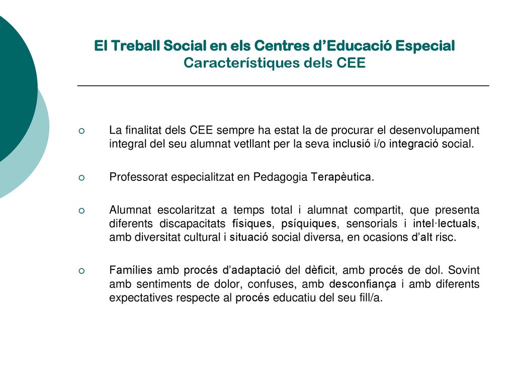 El Treball Social en els Centres d’Educació Especial Característiques dels CEE