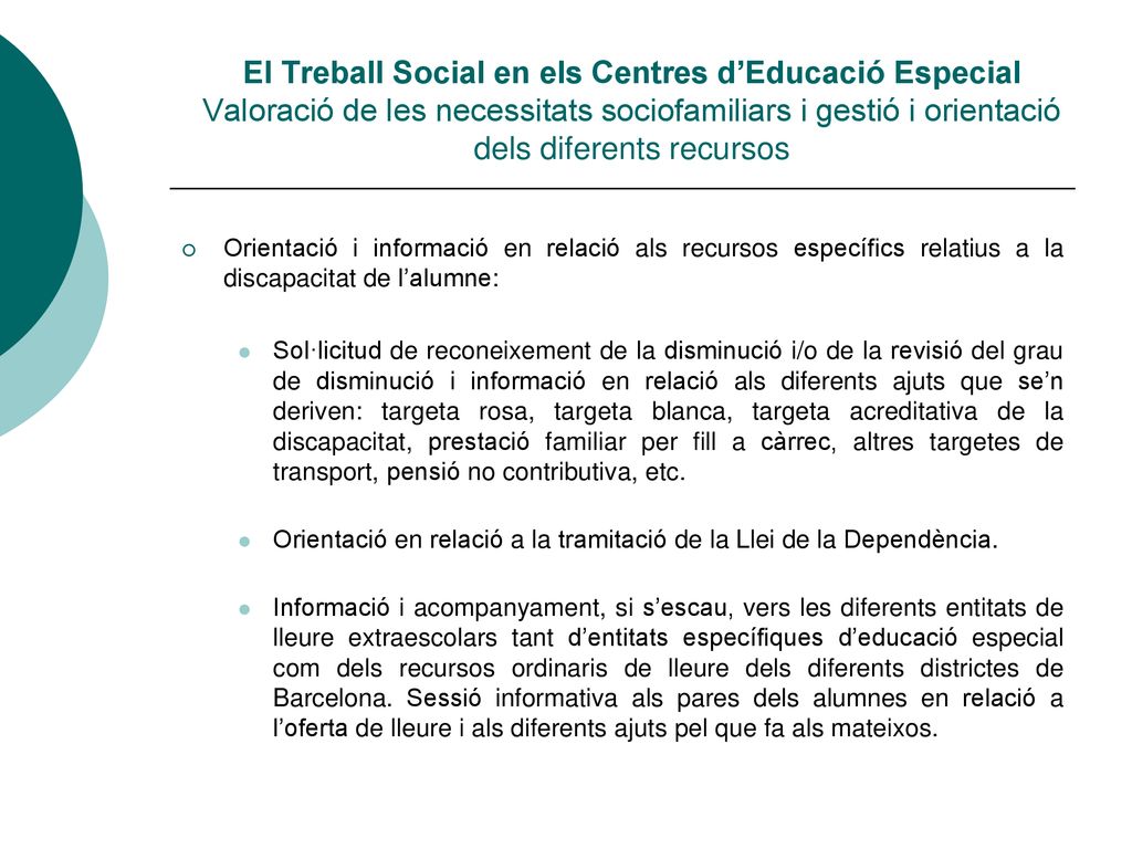 El Treball Social en els Centres d’Educació Especial Valoració de les necessitats sociofamiliars i gestió i orientació dels diferents recursos