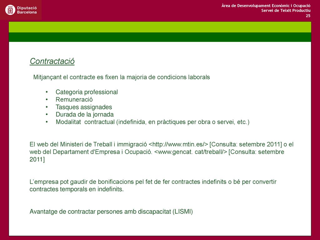 Contractació Mitjançant el contracte es fixen la majoria de condicions laborals. Categoria professional.
