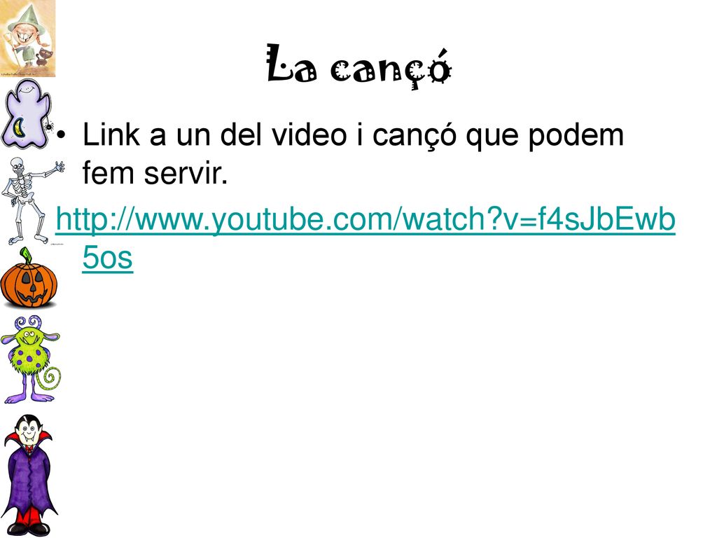 La cançó Link a un del video i cançó que podem fem servir.