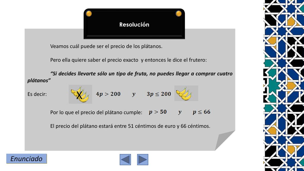 Enunciado Resolución Veamos cuál puede ser el precio de los plátanos.