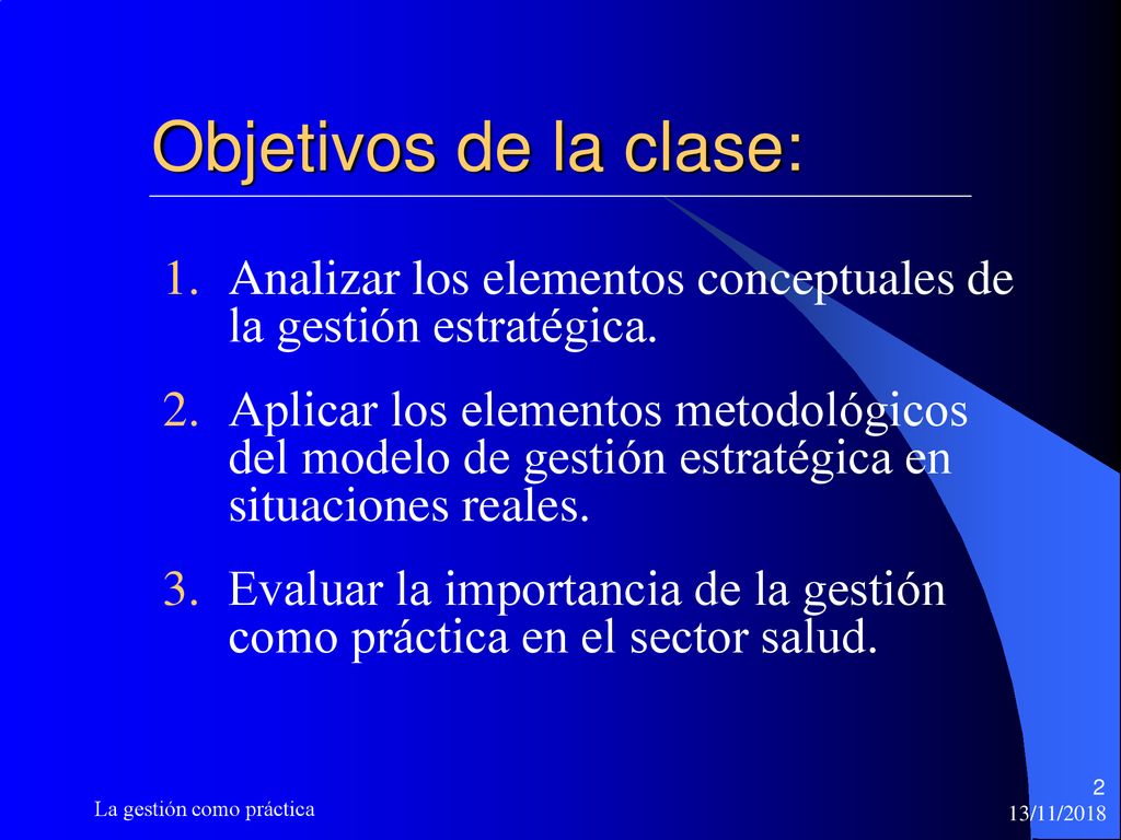 Objetivos de la clase: Analizar los elementos conceptuales de la gestión estratégica.