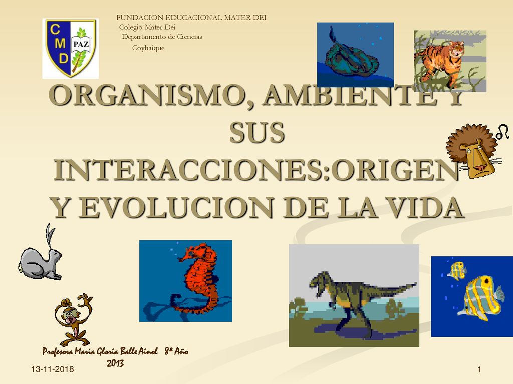 ORGANISMO, AMBIENTE Y SUS INTERACCIONES:ORIGEN Y EVOLUCION DE LA VIDA