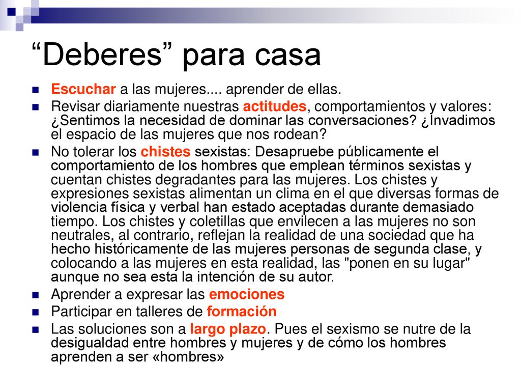 Deberes para casa Escuchar a las mujeres.... aprender de ellas.