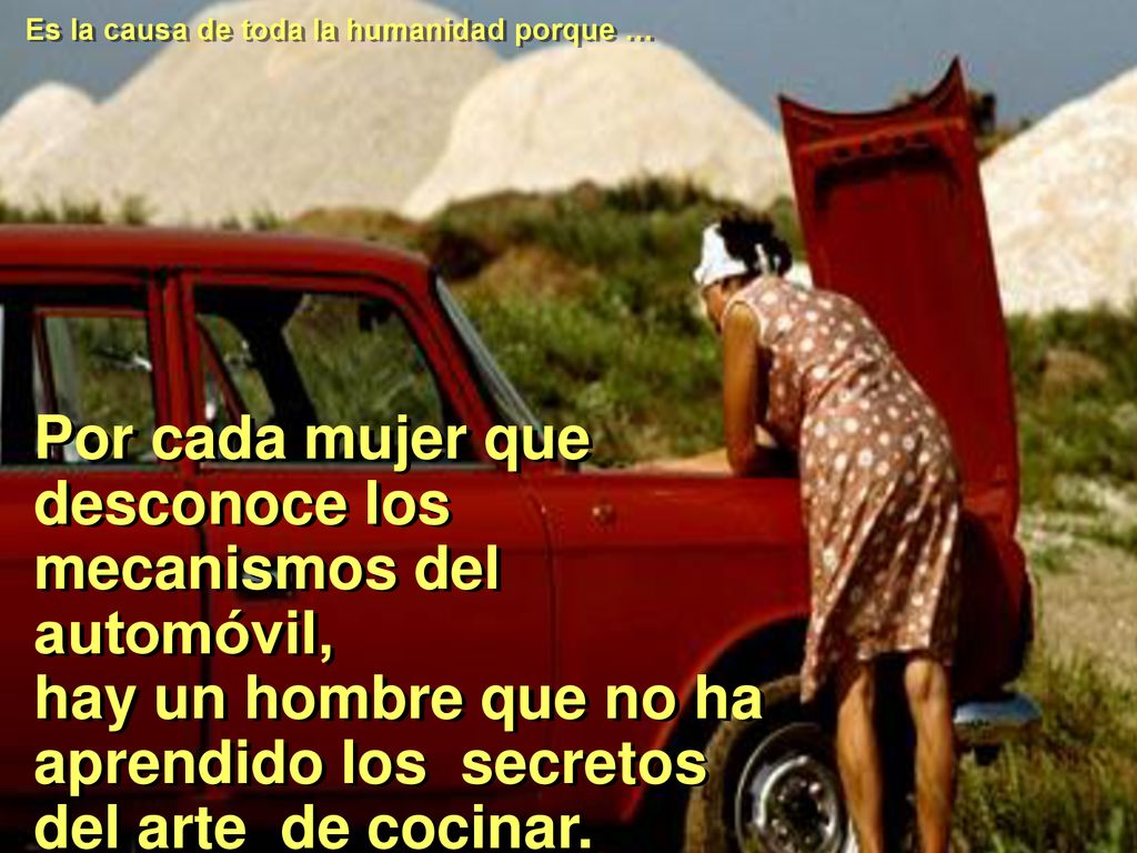 Es la causa de toda la humanidad porque …