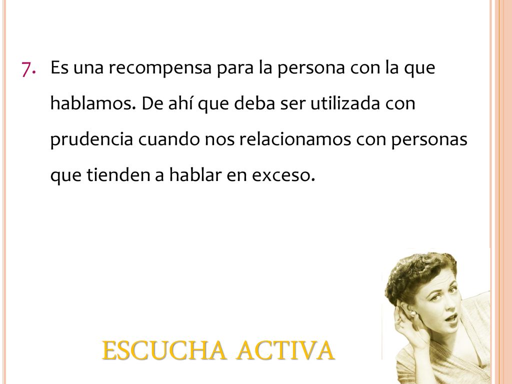 Es una recompensa para la persona con la que hablamos