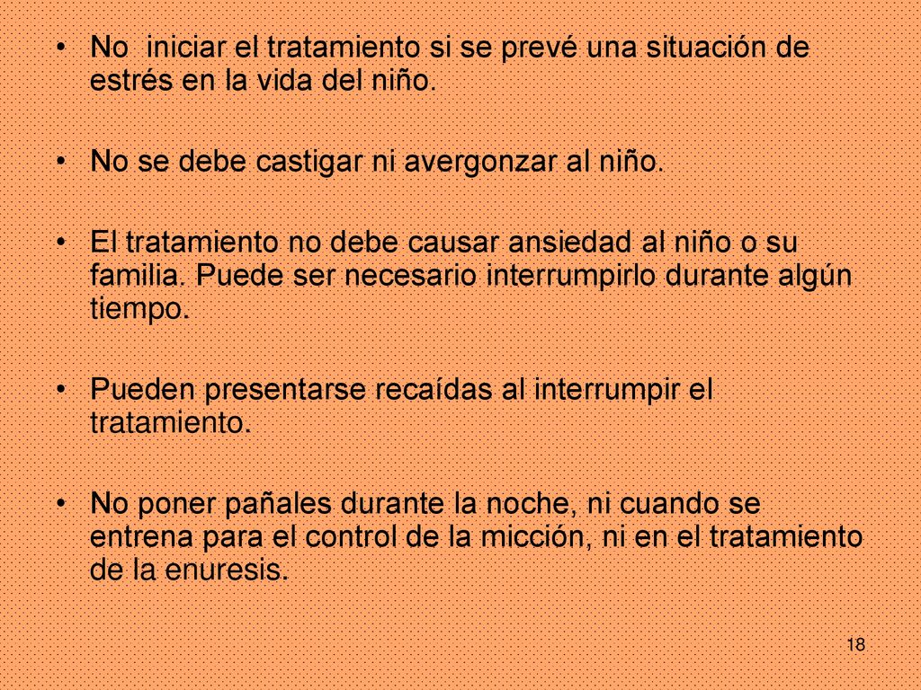 No iniciar el tratamiento si se prevé una situación de estrés en la vida del niño.