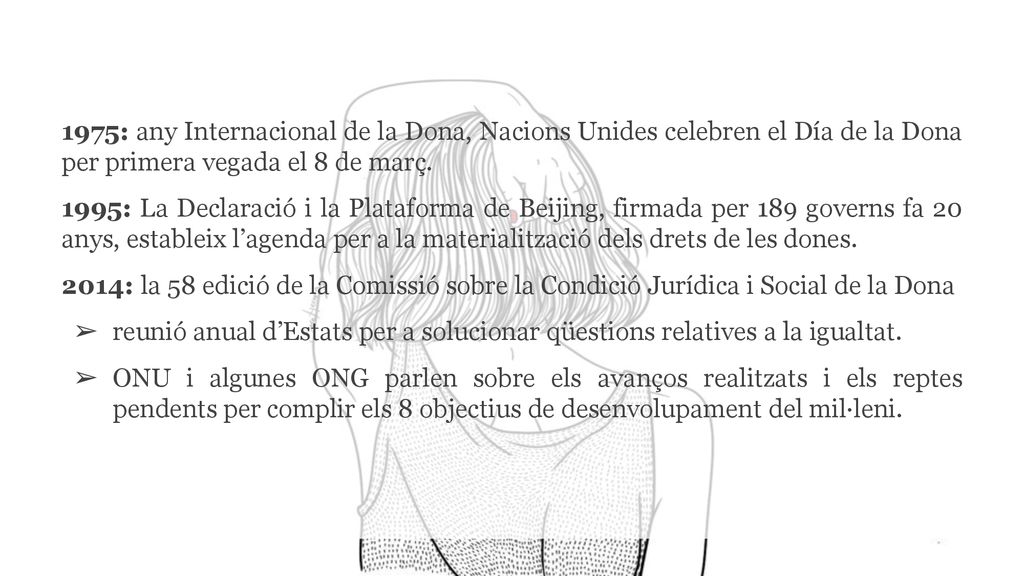 1975: any Internacional de la Dona, Nacions Unides celebren el Día de la Dona per primera vegada el 8 de març.