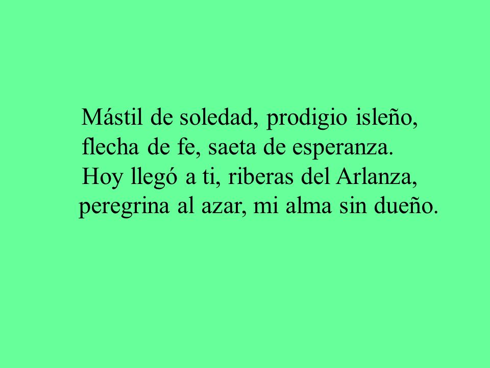 Mástil de soledad, prodigio isleño, flecha de fe, saeta de esperanza