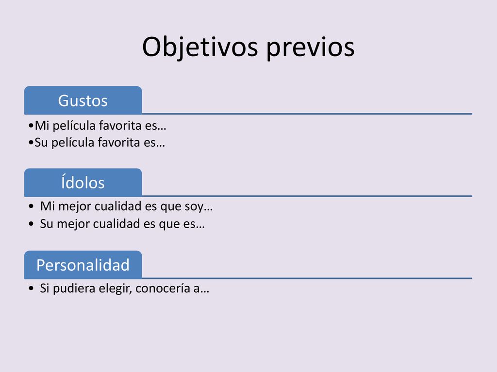 Objetivos previos Gustos Ídolos Personalidad Mi película favorita es…