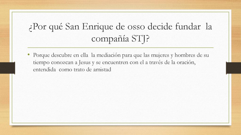 ¿Por qué San Enrique de osso decide fundar la compañía STJ